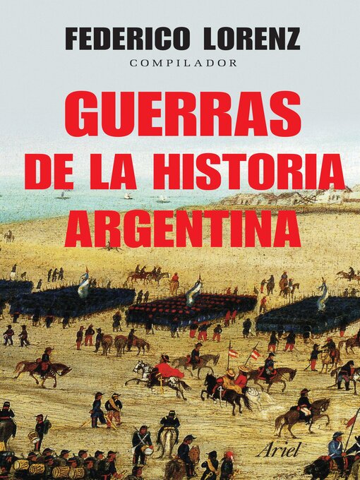Title details for Guerras de la historia Argentina by Federico Lorenz - Available